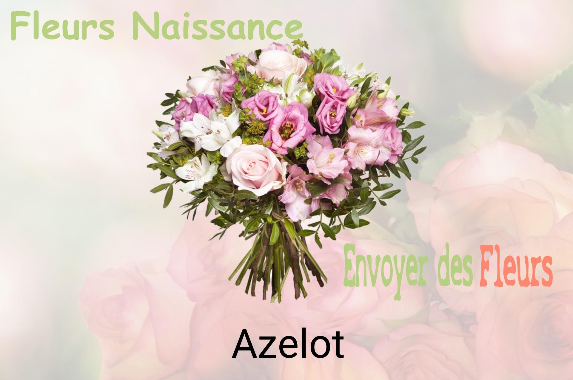Bouquet de fleurs de naissance livré à Azelot